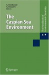 The Caspian Sea Environment (Handbook of Environmental Chemistry) (The Handbook of Environmental Chemistry / Water Pollution) - Aleksey N. Kosarev