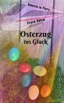 Osterzug ins Glück - Frank Böhm, Valerie le Fiery