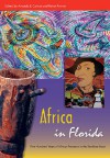 Africa in Florida: Five Hundred Years of African Presence in the Sunshine State (Florida Quincentennial Book) - Amanda B. Carlson, Robin Poynor