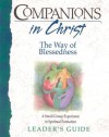 Companions in Christ: The Way of Blessedness: Leader's Guide - Stephen D. Bryant, Marjorie J. Thompson