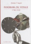 Panorama Du Voyage (1780-1920): Mots, Figures, Pratiques - Sylvain Venayre