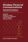 Wireless Personal Communications: Emerging Technologies for Enhanced Communications - Theodore S. Rappaport, William H. Tranter, Brian D. Woerner