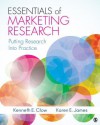 Essentials of Marketing Research: Putting Research Into Practice - Karen E. James, Kenneth E. Clow