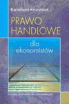 Prawo handlowe dla ekonomistów - Kazimierz Kruczalak