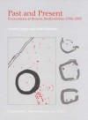 Past and Present: Excavations at Broom, Bedfordshire 1996-2005 - Anwen Cooper, Mark Edmonds