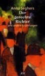 Der gerechte Richter und andere Erzählungen - Anna Seghers