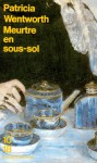 Meurtre en sous-sol - Patricia Wentworth