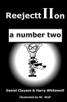 ReejecttIIon - a number two - Daniel Clausen, Harry Whitewolf, Mr. Wolf