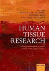 Human Tissue Research: A European Perspective on the Ethical and Legal Challenges - Christian Lenk, Nils Hoppe, Katharina Beier, Claudia Wiesemann