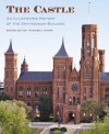 The Castle, Second Edition: An Illustrated History of the Smithsonian Building - Richard Stamm