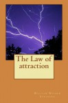 The Law of attraction - William Walker Atkinson