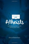 Engaging with Atheists - David Robertson