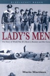 Lady's Men: The Story of World War II's Mystery Bomber and Her Crew (Bluejacket Books) - Mario Martinez