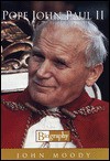 Pope John Paul Ii: Biography - John Moody