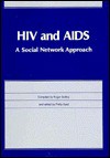 HIV and AIDS: A Social Network Approach - Philip Seed