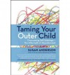 [(Taming Your Outer Child: Overcoming Self-Sabotage - the Aftermath of Abandonment)] [Author: Susan Anderson] published on (March, 2015) - Susan Anderson