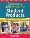 Assessing Differentiated Student Products: A Protocol for Development and Evaluation - Julia L. Roberts, Tracy F. Inman