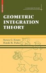 Geometric Integration Theory - Steven G. Krantz, Harold Parks