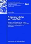 Protektionsverhalten Am Point of Sale: Messung Und Steuerung Der Absicht Des Einzelhandelsverkaufers Ausgewahlte Artikel Im Verkaufsgesprach Zu Unterstutzen - Frank Huber, Hans H. Bauer