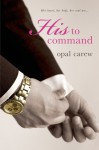 His to Command (His to Command, #1-6) - Opal Carew