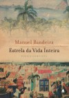 Estrela da vida inteira - poesia completa - Manuel Bandeira