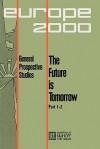 Europe 2000: The Future Is Tomorrow Part 1 & 2 - General Prospective Prospective Studies - Martinus Nijhoff