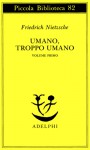 Umano, troppo umano - Friedrich Nietzsche