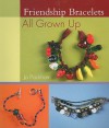 Friendship Bracelets All Grown Up - Jo Packham