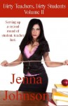 Dirty Teachers, Dirty Students Volume 2 - Jenna Johnson