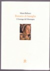 Ritratto di famiglia: i Gonzaga del Mantegna - Maria Bellonci, Raffaella Morselli