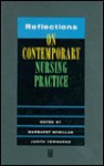 Reflections On Contemporary Nursing Practice - Margaret McMillan, Judith Townsend