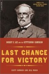 Last Chance For Victory: Robert E. Lee And The Gettysburg Campaign - Scott Bowden, Bill Ward