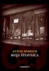 Moja Štiavnica - Anton Hykisch