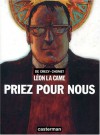 Léon La Came. Priez Pour Nous - Nicolas de Crécy