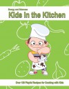 Kids in the Kitchen: Over 120 playful recipes for kids - Energy and Sciences, Jennise Conley