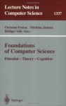 Foundations of Computer Science: Potential-Theory-Cognition (Lecture Notes in Computer Science) - Christian Freksa, Matthias Jantzen, Rxfcdiger Valk