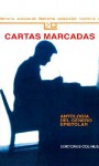 Cartas Marcadas: Antologia del Genero Epistolar - Mara Bannon, Various, Eduardo Muslip