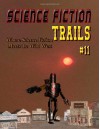 Science Fiction Trails 11: Where Science Fiction Meets the Wild West - David B. Riley, C.J. Kilmer