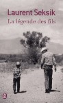 La Légende des fils - Laurent Seksik