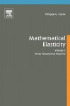 Mathematical Elasticity: Volume I: Three-Dimensional Elasticity - Philippe G. Ciarlet