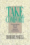 Take Comfort: Encouraging Words From Second Corinthians - Bob Russell