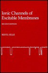 Ionic Channels of Excitable Membranes - Bertil Hille