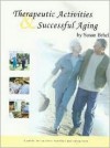 Therapeutic Activities & Successful Aging - Susan Brhel, John Brhel, Christine McCord