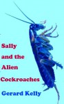 Sally and the Alien Cockroaches (Tuther Village Adventure) - Gerard Kelly