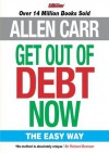 Allen Carr's Get Out of Debt Now - Allen Carr