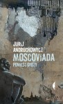 Moscoviada. Powieść grozy - Przemysław Tomanek, Jurij Andruchowycz