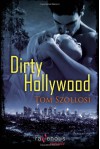 Dirty Hollywood - Tom Szollosi