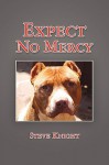 Expect No Mercy - Steve Knight