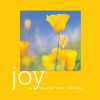 Joy: In Words and Images - Lion Hudson UK