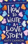 How To Write a Love Story - Katy Cannon